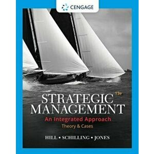 Strategic Management: Theory & Cases: An Integrated Approach, Paperback - Charles W. L. Hill imagine