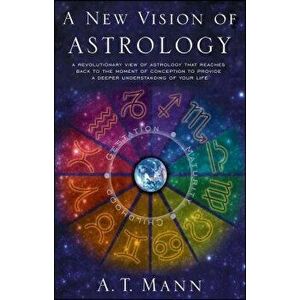 A New Vision of Astrology, Paperback - A. T. Mann imagine