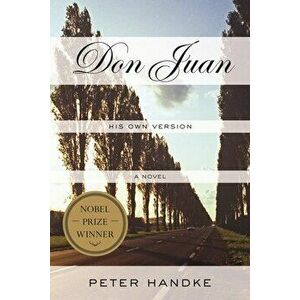 Don Juan: His Own Version, Paperback - Peter Handke imagine