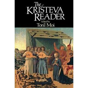 The Kristeva Reader, Paperback - Julia Kristeva imagine