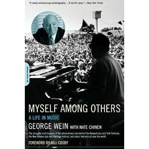 Myself Among Others: A Life in Music, Paperback - George Wein imagine