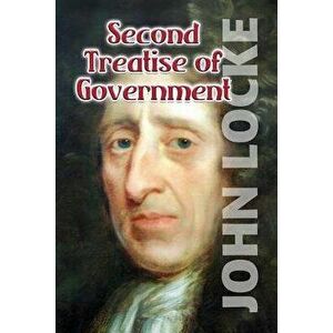 Second Treatise on Government, Paperback - John Locke imagine