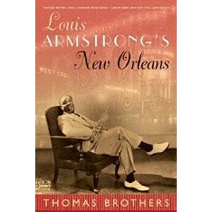 Louis Armstrong's New Orleans, Paperback - Thomas Brothers imagine