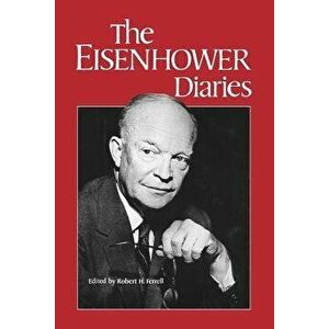 The Eisenhower Diaries, Paperback - Dwight D. Eisenhower imagine
