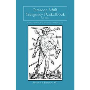 Tarascon Adult Emergency Pocketbook, Paperback - MD Faaem Facmt Facep Editor in Hamilton imagine