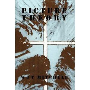 Picture Theory: Essays on Verbal and Visual Representation, Paperback - W. J. T. Mitchell imagine