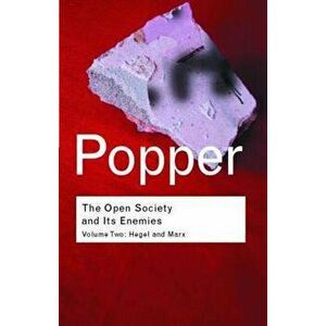 The Open Society and Its Enemies: Hegel and Marx, Paperback - Karl Popper imagine