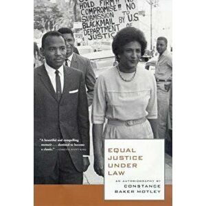 Equal Justice Under Law: An Autobiography, Paperback - Constance Baker Motley imagine