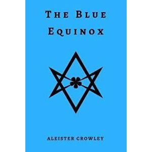 The Blue Equinox, Paperback - Aleister Crowley imagine
