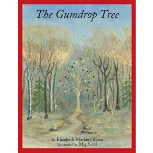 The Gumdrop Tree, Paperback - Elizabeth Markert Rizza imagine