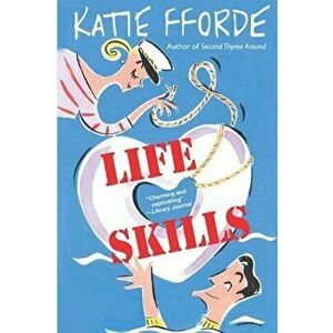 Life Skills, Paperback - Katie Fforde imagine