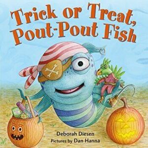 Trick or Treat, Pout-Pout Fish, Hardcover - Deborah Diesen imagine