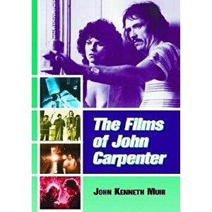 The Films of John Carpenter, Paperback - John Kenneth Muir imagine