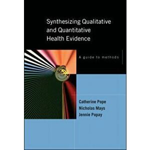 Synthesizing Qualitative and Quantitative Health Research: A Guide to Methods, Paperback - Catherine Pope imagine