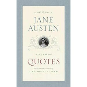 The Daily Jane Austen: A Year of Quotes, Paperback - Jane Austen imagine