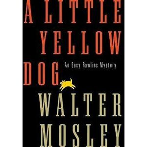 Little Yellow Dog, Hardcover - Walter Mosley imagine