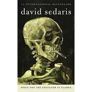 When You Are Engulfed in Flames, Paperback - David Sedaris imagine