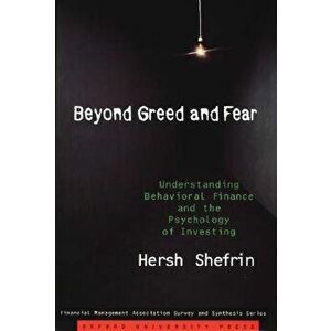 Beyond Greed and Fear: Understanding Behavioral Finance and the Psychology of Investing, Paperback - Hersh Shefrin imagine