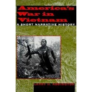 America's War in Vietnam: A Short Narrative History, Paperback - Larry H. Addington imagine