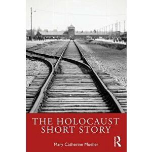 The Holocaust Short Story, Paperback - Mary Catherine Mueller imagine