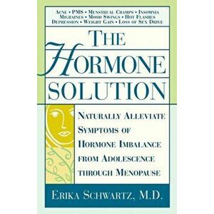 The Hormone Solution, Paperback - Schwartz Erika M. D. imagine