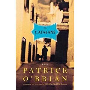 The Catalans, Paperback - Patrick O'Brian imagine