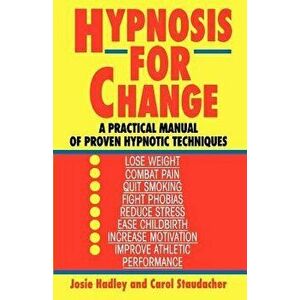 Hypnosis for Change, Paperback - Josie Hadley imagine