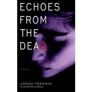 Echoes from the Dead, Paperback - Johan Theorin imagine