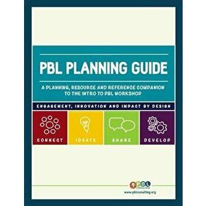 PBL Planning Guide: A planning, resource and reference companion to the Intro to PBL workshop, Paperback - Charity Allen imagine