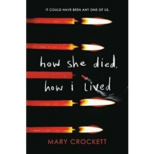 How She Died, How I Lived, Paperback - Mary Crockett imagine