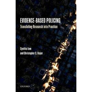 Evidence-Based Policing P, Paperback - Cynthia M. Lum imagine