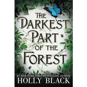 The Darkest Part of the Forest, Paperback - Holly Black imagine