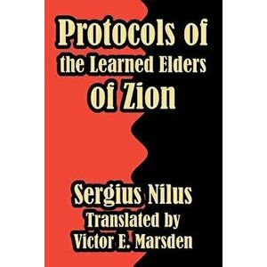 Protocols of the Learned Elders of Zion, Paperback - Serg'iei Nilus imagine