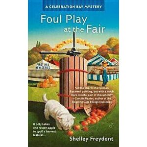 Foul Play at the Fair, Paperback - Shelley Freydont imagine