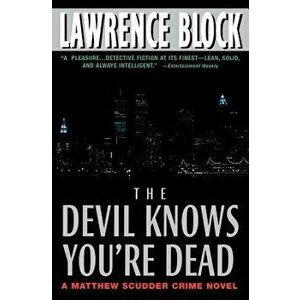The Devil Knows You're Dead, Paperback - Lawrence Block imagine