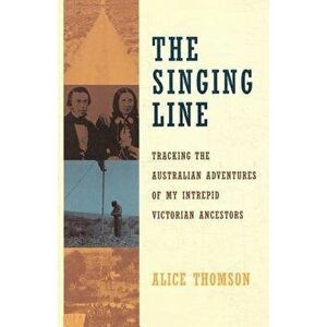 The Singing Line, Paperback - Alice Thomson imagine