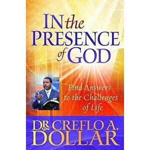 In the Presence of God: Find Answers to the Challenges of Life, Paperback - Dollar imagine