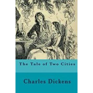 The Tale of Two Cities, Paperback - Charles Dickens imagine