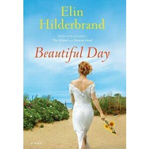 Beautiful Day, Hardcover - Elin Hilderbrand imagine