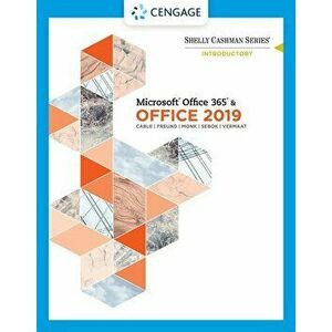 Shelly Cashman Series Microsoft Office 365 & Office 2019 Introductory, Paperback - Sandra Cable imagine