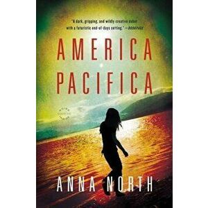 America Pacifica, Paperback - Anna North imagine