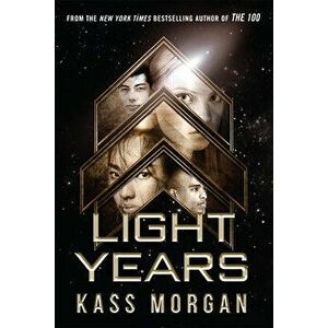 Light Years, Paperback - Kass Morgan imagine