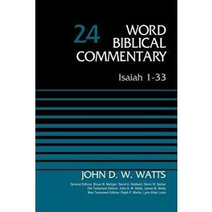 Isaiah 1-33, Volume 24: Revised Edition, Hardcover - John D. W. Watts imagine