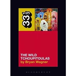 The Wild Tchoupitoulas' the Wild Tchoupitoulas, Paperback - Bryan Wagner imagine