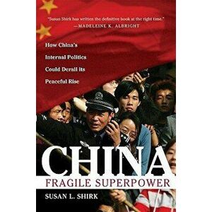 China: Fragile Superpower, Paperback - Susan L. Shirk imagine