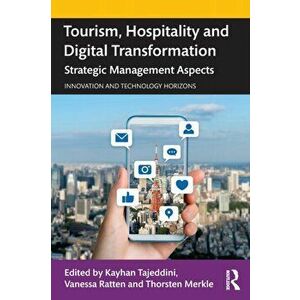 Tourism, Hospitality and Digital Transformation: Strategic Management Aspects, Paperback - Kayhan Tajeddini imagine