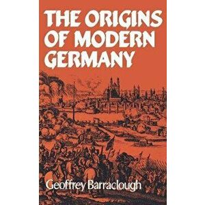 The Origins of Modern Germany, Paperback - Geoffrey Barraclough imagine