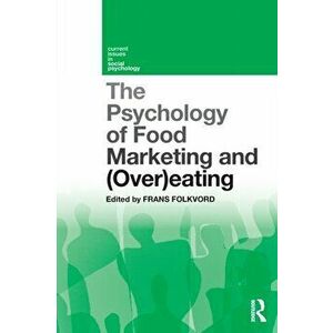 The Psychology of Food Marketing and Overeating, Paperback - Frans Folkvord imagine