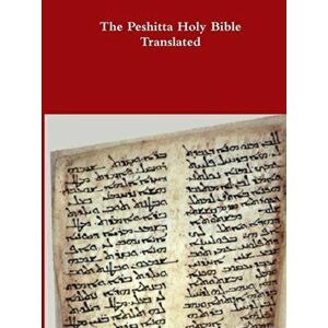 The Peshitta Holy Bible Translated, Paperback - David Bauscher imagine