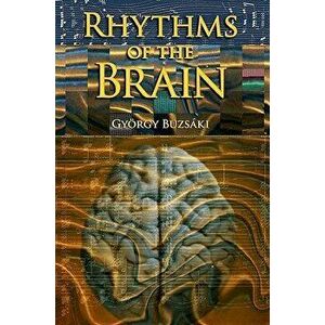 Rhythms of the Brain, Paperback - Gyorgy Buzsaki imagine